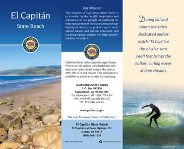 El Capitán State Beach Our Mission The mission of California State Parks is to provide for the health, inspiration and