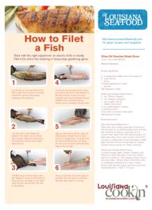 How to Filet a Fish Start with the right equipment: an electric knife or sturdy fillet knife and a fish cleaning or heavy-duty gardening glove.  Visit www.LouisianaSeafood.com