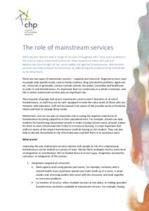 The role of mainstream services Most people interact with a range of services throughout their lives, such as doctors, the local primary school and Centrelink. How responsive these services are determines the strength of