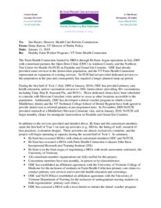 To: Jim Hester, Director, Health Care Reform Commission From: Denis Barton, VT Director of Public Policy Date: January 11, 2010 Re: Healthy Farm Worker Program / VT Farm Health Connection The Farm Health Connection funde