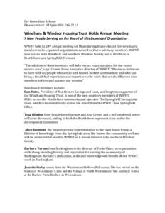 For Immediate Release Please contact: Jill Spiro[removed]Windham & Windsor Housing Trust Holds Annual Meeting 7 New People Serving on the Board of this Expanded Organization WWHT held its 24th annual meeting on Thur