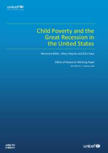 Child Poverty and the Great Recession in the United States Marianne Bitler, Hilary Hoynes and Elira Kuka Office of Research Working Paper WP | October 2014