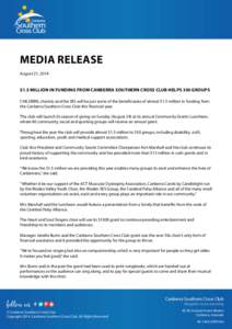 media release August 21, 2014 $1.5 million in funding from Canberra Southern Cross Club helps 350 groups CHILDREN, chorists and the SES will be just some of the beneficiaries of almost $1.5 million in funding from the Ca