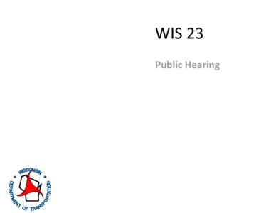 WIS 23 Expansion Study, presentation - Public Hearing PowerPoint Slideshow, February 24, 2010
