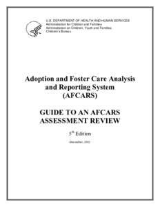 U.S. DEPARTMENT OF HEALTH AND HUMAN SERVICES Administration for Children and Families Administration on Children, Youth and Families Children’s Bureau  Adoption and Foster Care Analysis