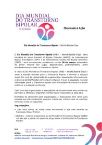 Chamada à Ação  Dia Mundial do Transtorno Bipolar - World Bipolar Day O Dia Mundial do Transtorno Bipolar (WBD – World Bipolar Day) - uma iniciativa da Asian Network of Bipolar Disorder (ANBD), da International