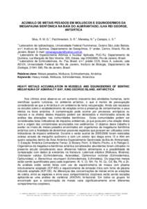 ACÚMULO DE METAIS PESADOS EM MOLUSCOS E EQUINODERMOS DA MEGAFAUNA BENTÔNICA NA BAÍA DO ALMIRANTADO, ILHA REI GEORGE, ANTÁRTICA Silva, R. M. G.1, Patchineelam, S. R.1, Miekeley, N.2 y Campos, L. S.3 1