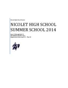 Nicolet High School District  NICOLET HIGH SCHOOL SUMMER SCHOOL 2014 June 19 through July 25 NO SCHOOL ON JULY 3 & 4