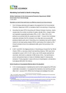 Mandating Fuel Switch at Berth in Hong Kong Written Submission to the Environmental Protection Department, HKSAR Government from Civic Exchange 5 June 2013 Mandatory at-berth fuel switching is an effective means to cut s