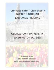 CHARLES STURT UNIVERSITY NURSING STUDENT EXCHANGE PROGRAM GEORGETOWN UNIVERSITY WASHINGTON DC, USA