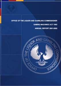 OFFICE OF THE LIQUOR AND GAMBLING COMMISSIONER GAMING MACHINES ACT 1992 ANNUAL REPORT[removed] CONTENTS INTRODUCTION.....................................................................................................