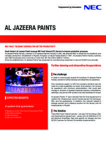 Al Jazeera Paints NEC Fault Tolerant servers for better productivity Saudi Arabia’s Al Jazeera Paints leverage NEC Fault Tolerant (FT) Servers to improve production processes Al-Jazeera Paints Factory, a division of Al