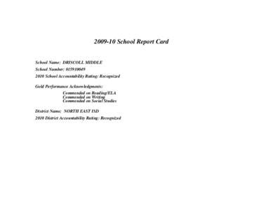 [removed]School Report Card  School Name: DRISCOLL MIDDLE School Number: [removed]School Accountability Rating: Recognized Gold Performance Acknowledgments:
