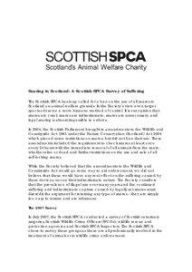 Snaring in Scotland: A Scottish SPCA Survey of Suffering The Scottish SPCA has long called for a ban on the use of all snares in Scotland on animal welfare grounds. In the Society’s view even target
