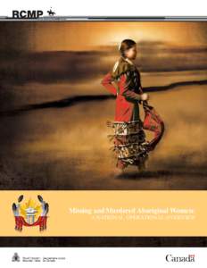 Missing and Murdered Aboriginal Women: A NATIONAL OPERATIONAL OVERVIEW RCMP National Operational Overview  1