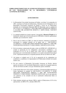 SOBRE FIDEICOMISO PARA EL FONDO DE PENSIONES Y JUBILACIONES DE LOS TRABAJADORES DE LA BENEMÉRITA UNIVERSIDAD AUTÓNOMA DE PUEBLA. ANTECEDENTES