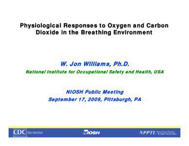 Physiological Responses to Oxygen and Carbon Dioxide in the Breathing Environment, September 17, 2009 Public Meeting