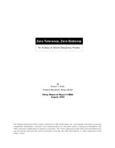 Zero Tolerance, Zero Evidence An Analysis of School Disciplinary Practice By Russell J. Skiba Indiana Education Policy Center