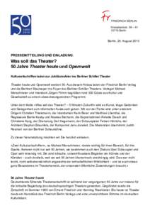 Berlin, 25. AugustPRESSEMITTEILUNG UND EINLADUNG: Was soll das Theater? 50 Jahre Theater heute und Opernwelt
