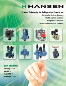 Product Training by the Refrigeration Experts for: Refrigeration Systems Operators  Plant & Facilities Engineers Refrigeration Contractors  Consulting & Applications Engineers