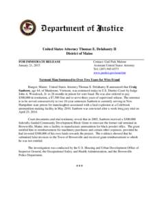 United States Attorney Thomas E. Delahanty II District of Maine FOR IMMEDIATE RELEASE January 21, 2015  Contact: Gail Fisk Malone