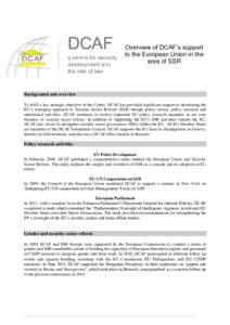 Overview of DCAF’s support to the European Union in the area of SSR Background and overview To fulfil a key strategic objective of the Centre, DCAF has provided significant support to developing the