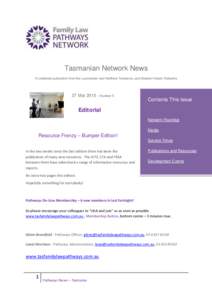 Tasmanian Network News A combined publication from the Launceston and Northern Tasmania, and Greater Hobart, Networks 27 Mar 2015 – Number 5  Contents This Issue