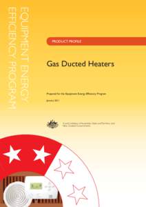 EQUIPMENT ENERGY EFFICIENCY PROGRAM PRODUCT PROFILE  Gas Ducted Heaters