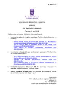 SL/S4[removed]A  SUBORDINATE LEGISLATION COMMITTEE AGENDA 12th Meeting, 2013 (Session 4) Tuesday 16 April 2013