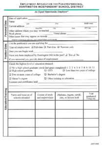 EMPLOYMENT ApPLICATION  FOR PARAPROFESSIONAL HUNTINGTON INDEPENDENT SCHOOL DISTRICT An Equal Opportunity Employer*