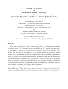 Equilibria and Dynamics of Supply Chain Network Competition with Information Asymmetry in Quality and Minimum Quality Standards Anna Nagurney1,2 and Dong Li1