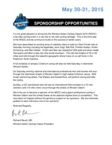 May 30-31, 2015 SPONSORSHIP OPPORTUNITIES It is my great pleasure to announce the Winston-Salem Cycling ClassicWSCC) a two-day cycling event in a city that is rich with cycling heritage. This is the third year of 