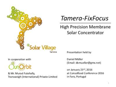 Tamera-FixFocus High Precision Membrane Solar Concentrator Presentation held by In cooperation with