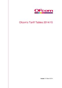 Ofcom’s Tariff Tables[removed]Issued: 31 March 2014 Contents Section