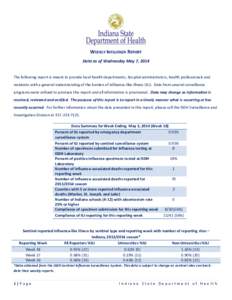 WEEKLY INFLUENZA REPORT Data as of Wednesday May 7, 2014 The following report is meant to provide local health departments, hospital administrators, health professionals and residents with a general understanding of the 