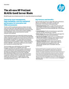 Data sheet  The all-new HP ProLiant BL420c Gen8 Server Blade Breakthrough server blade economics for essential enterprise workloads
