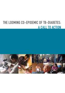 THE LOOMING CO-EPIDEMIC OF TB-DIABETES: A CALL TO ACTION Media Highlights For This Report Link Between Diabetes And Tuberculosis Comes Under Fresh Scrutiny