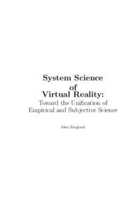 System Science of Virtual Reality: Toward the Unification of Empirical and Subjective Science John Ringland