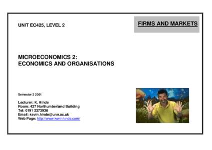 UNIT EC425, LEVEL 2  MICROECONOMICS 2: ECONOMICS AND ORGANISATIONS  Semester