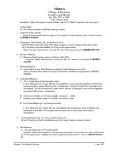 Minutes Village of Ferintosh Regular Council Meeting July 24th, 2013 at 19:00 At the Village Office Attended by; Mayor Jassman, Councilor Dalke, and C.A.O. Risk. Councilor Cole sent regrets