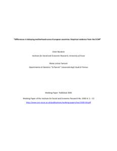 “Differences in delaying motherhood across European countries: Empirical evidence from the ECHP”  Cheti Nicoletti Institute for Social and Economic Research, University of Essex  Maria Letizia Tanturri