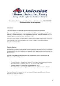 Ulster Unionist Party Response to the Consultation on the Northern Ireland[removed]ERDF Investment for Growth and Jobs Programme Introduction The Ulster Unionist Party welcomes the opportunity to respond to this consul