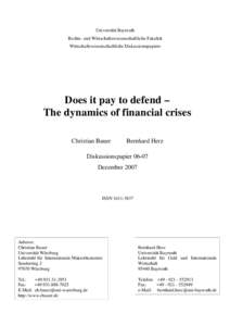 Universität Bayreuth Rechts- und Wirtschaftswissenschaftliche Fakultät Wirtschaftswissenschaftliche Diskussionspapiere Does it pay to defend – The dynamics of financial crises