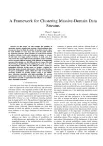 A Framework for Clustering Massive-Domain Data Streams Charu C. Aggarwal IBM T. J. Watson Research Center 19 Skyline Drive, Hawthorne, NY, USA [removed]