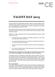 TALENT DAY 2015 Are you an ambitious and highly skilled economics student, currently enrolled in a Ph.D. or Master’s degree program in economics? Do you want to meet some of the most talented young economists in the No