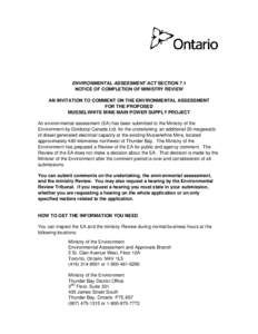 ENVIRONMENTAL ASSESSMENT ACT SECTION 7.1 NOTICE OF COMPLETION OF MINISTRY REVIEW AN INVITATION TO COMMENT ON THE ENVIRONMENTAL ASSESSMENT FOR THE PROPOSED MUSSELWHITE MINE MAIN POWER SUPPLY PROJECT An environmental asses