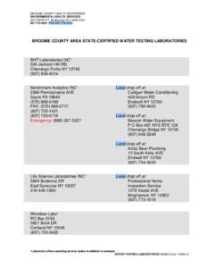 BROOME COUNTY HEALTH DEPARTMENT ENVIRONMENTAL HEALTH SERVICES 225 FRONT ST, Binghamton NY[removed][removed]; FAX: [removed]BROOME COUNTY AREA STATE-CERTIFIED WATER TESTING LABORATORIES