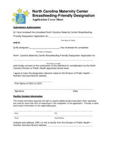 North Carolina Maternity Center Breastfeeding-Friendly Designation Application Cover Sheet Submission Authorization  I have reviewed the completed North Carolina Maternity Center Breastfeeding-