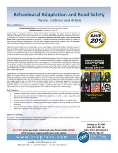 Behavioural Adaptation and Road Safety Theory, Evidence and Action Editors/Affiliations Christina Rudin-Brown, Monash University and the Government of Canada Samantha Jamson, University of Leeds, UK Despite being an acce