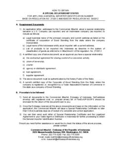 HOW TO OBTAIN A SPECIAL RELATIONSHIP STATUS FOR APPLYING A GENERAL IMPORTER IDENTIFICATION NUMBER BASE ON REGULATION NO[removed]AMENDED BY REGULATION NO[removed]A. Requirement Documents 1) An application letter, addres